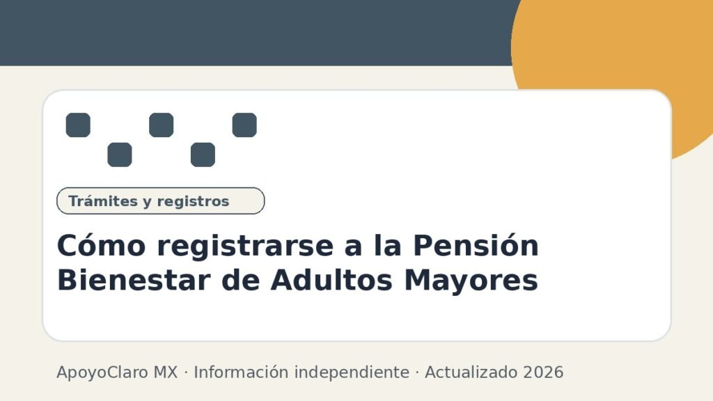Cómo registrarse a la Pensión Bienestar de Adultos Mayores