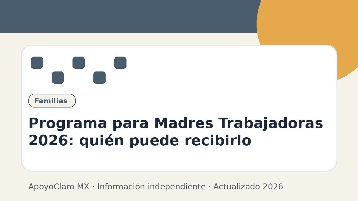 Programa para Madres Trabajadoras 2026: quién puede recibirlo