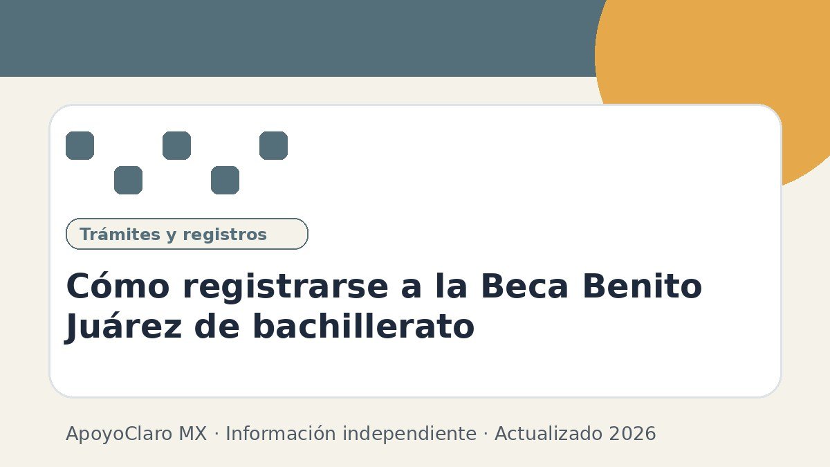 Cómo registrarse a la Beca Benito Juárez de bachillerato
