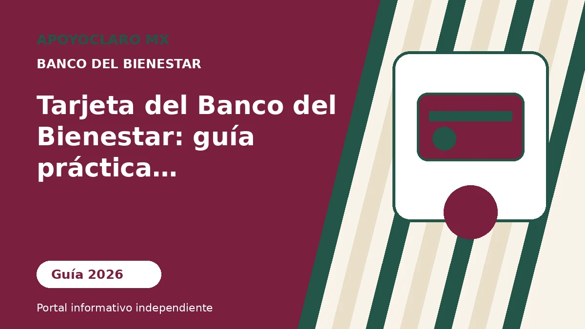 Tarjeta del Banco del Bienestar: guía práctica 2026