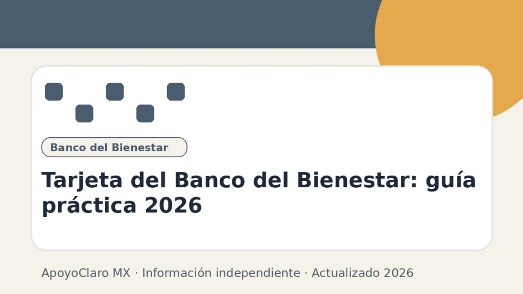 Tarjeta del Banco del Bienestar: guía práctica 2026